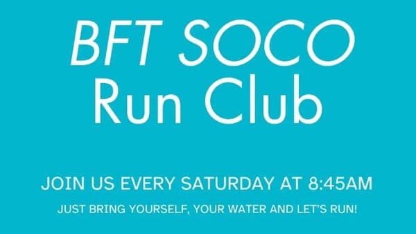 RSVP through Sweatpals: BFT SoCo Run Club
