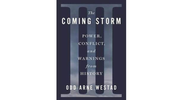 The Coming Storm: Power, Conflict, and Warnings from History