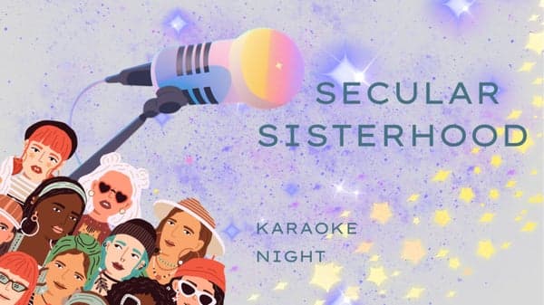 Secular Sisterhood: Karaoke Night!