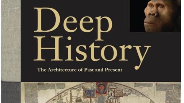 Deep History: The Architecture of Past and Present